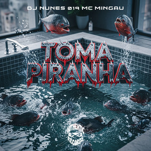 Toma Piranha (Explicit)
