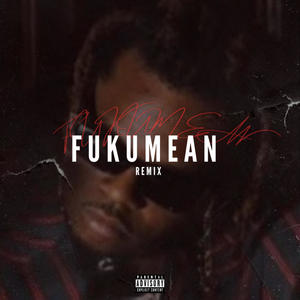 FUKUMEAN (Drill Remix) [Explicit]