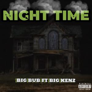 Night Time (feat. Big Kenz) [Explicit]