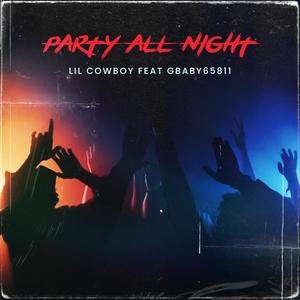 Party All Night (feat. G-Baby65811) [Explicit]