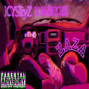 Zaza (feat. Mkskies) (Explicit)