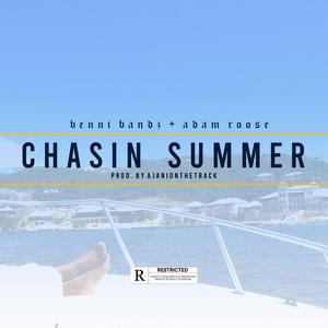 Chasin' Summer(feat. Adam Roose & Ajani on the track!) (Explicit)