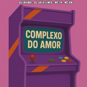 Complexo Do Amor (Explicit)