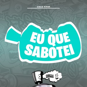 Eu Que Sabotei (Explicit)