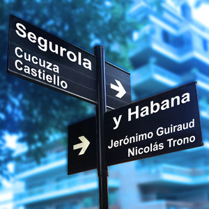 Cucuza Castiello - Segurola y Habana