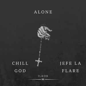 ALXNE (feat. Chill God & Jefe LaFlare) (Explicit)