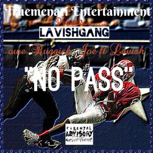 No Pass (feat. Lavish) (Explicit)