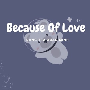 Because of Love