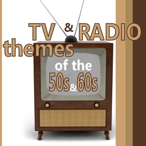 TV and Radio Themes from the 50s and 60s