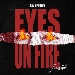 Eyes On Fire (Freestyle) [Explicit]