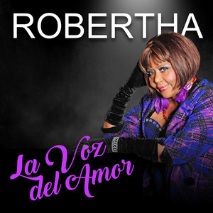 Robertha: La Voz del Amor