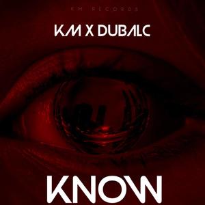 KNOW (feat. Dubalc) [Explicit]