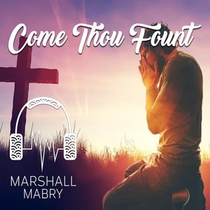 Come Thou Fount