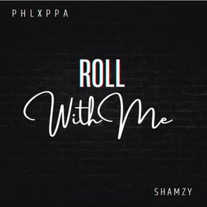 Roll With Me (feat. Shamzy) (Explicit)