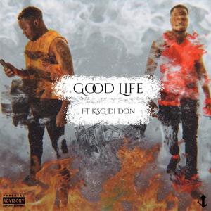 Good Life (feat. KSG Di Don) [Radio Edit]