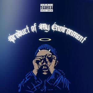 Product Of My Environment (feat. Texaz) [Explicit]