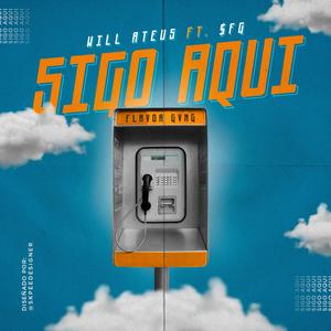 Sigo Aqui(feat. SFG) (Explicit)