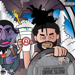 DRIVE SLOW (Explicit)