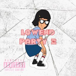 Lowend Party 2 (feat. JtPaid & Reerackzz) [Explicit]