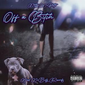 Off A ***** (Explicit)