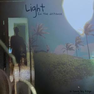 light in the distance (Explicit)