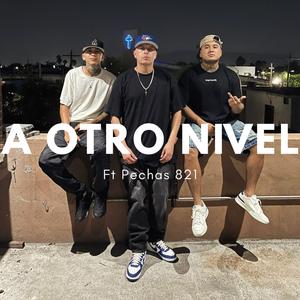 A Otro Nivel (feat. Pechas 821) (Explicit)