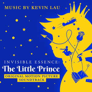 Invisible Essence: The Little Prince (Original Motion Picture Soundtrack)