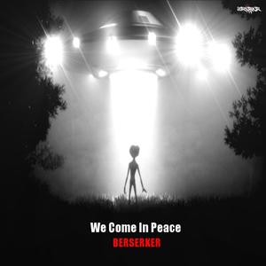 We Come In Peace