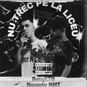 Nu Trec Pe La Liceu (Explicit)