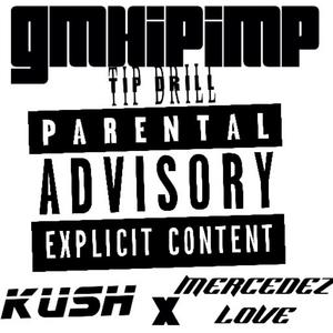 TIP DRILL 26 (feat. KUSH & MERCEDEZ LOVE) (Explicit)