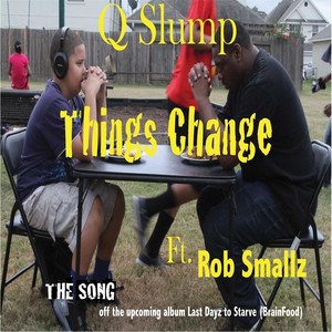 Things Change (feat. Rob Smallz)