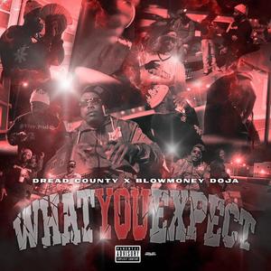 What You Expect (feat. Blowmoney Doja) [Explicit]