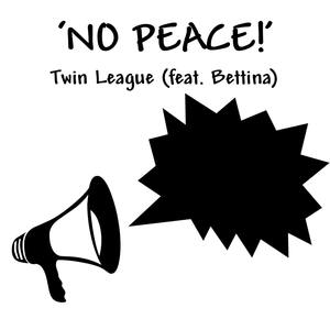 NO PEACE! (feat. Bettina)