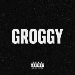 Groggy (Explicit)