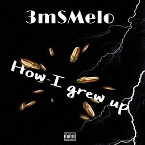 How I grew up (feat. itzda5way) [Explicit]