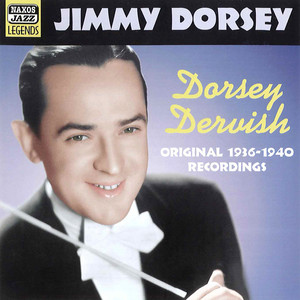 DORSEY, Jimmy: Dorsey Dervish (1936-1940)