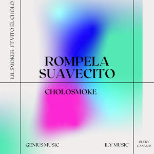 Rompela Suavecito (feat. Vito “El Cholo”)