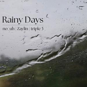Rainy Days (feat. Zaylin & triple3)