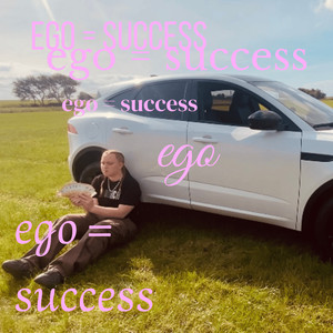 Ego = Succes (Explicit)