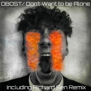Don't Want to be Alone (Richard Sen Remix)
