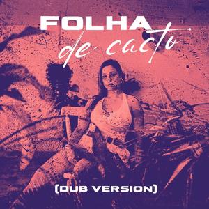 Folha de cacto (Dub Version)