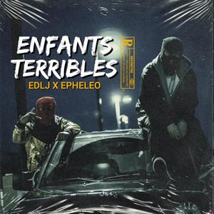 Enfants Terribles (feat. EDLj) (Explicit)