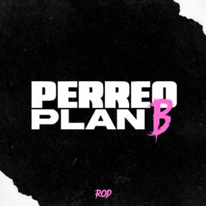 Perreo Plan B (Explicit)