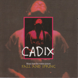 Cadix - Music from the Motion Picture FALL & SPRING