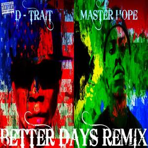 Better Days Remix (feat. D-Trait) [Explicit]