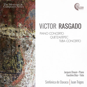 Victor Rasgado: Piano Concerto - Quetzaltepec - Tuba Concerto