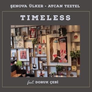 TIMELESS (feat. ŞENOVA ÜLKER & DORUK ÇEBİ)