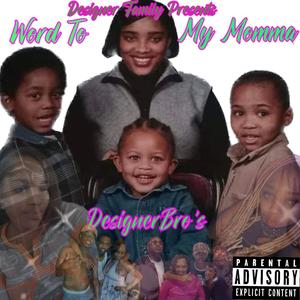 Word To My Momma (feat. RayGang DesignerBoy & DesignerBoy Ray) [Explicit]