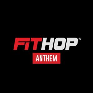 FiTHOP Anthem
