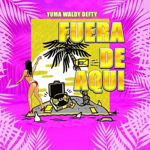 Fuera de aqui (feat. Waldy) (Explicit)